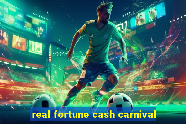 real fortune cash carnival